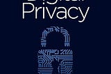 DIGITAL DATA AND PRIVACY