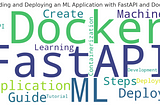 Building and Deploying an ML Application with FastAPI and Docker: A Step-by-Step Guide