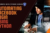 Automating Facebook Login Using Python