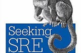 Summary of Seeking SRE