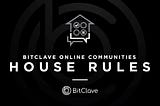 BitClave Online Communities — House Rules