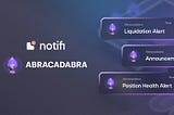 Notifi Partners With Abracadabra To Provide Real-Time Alerts For DeFi Users