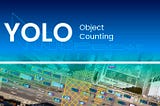 Step-by-Step Guide to Implementing YOLO Object Counting | With Code Sample