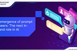The Emergence Of Prompt Engineers: The Next In-Demand Role In AI