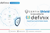 CertiKShield — Maximized Safeguard To Your Safety On Definix