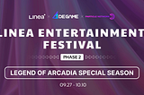 Legend of Arcadia Special Season: Linea Entertainment Festival
