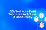 SSV Network Fault Tolerance in Action: A Case Study