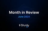 Sturdy June Highlights