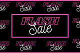 Every 24 hours we are having a flash sale!