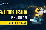 FXCE’s EA Future Testing Program