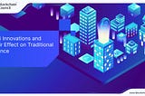 DeFi Innovations and Their Effect on Traditional Finance