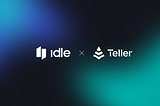 Teller + Idle: Unlocking Yield Tranches & IDLE As Collateral