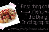 First thing on the menu: the Dining Cryptographers