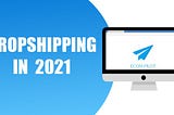 Can I start dropshipping in 2021?