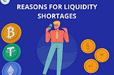 Reasons for Liquidity Shortages