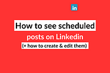 Where to Find Scheduled Posts on Linkedin: Ultimate Guide