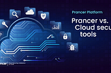 Prancer vs. Cloud security tools