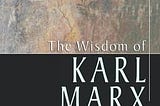 the-wisdom-of-karl-marx-250476-1