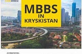 MBBS in Kyrgyzstan (2020–21)- Admission Process, Fee Structure- Vijsun Overseas Education