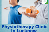 physiotherapy clinic in lucknow