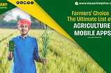 Farmers’ Choice: The Ultimate List of Agriculture Mobile Apps