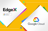 EdgeX Labs × Google Cloud Platform: Powering the Next Generation of AI Agents