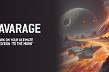 Lavarage: Embark on Your Ultimate Expedition “To the Moon”