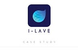 I-Lave — UI/UX Case Study