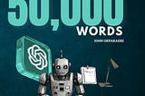 ChatGPT for Authors: Write 50,000 words of content using ChatGPT