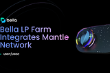 Bella LP Farm Integrates Mantle Network, Broadening Liquidity Provision Horizons