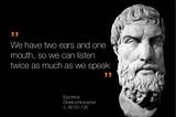 Two Ears, One Mouth