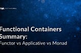 Functional Containers Summary: Functor vs Applicative vs Monad
