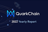 QuarkChain 2022 Yearly Report