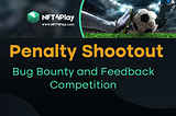Penalty Shootout Bug Bounty and Feedback Competition