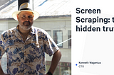 Screen Scraping: the hidden truth