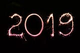 2019 A Year Full of New Opportunities — My New Year’s Resolutions