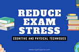 How to reduce exam stress- Useful and working techniques — Riya Khajuria