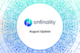 OnFinality Web3 Builders’ Update