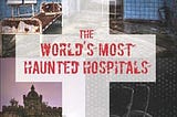 the-worlds-most-haunted-hospitals-23456-1