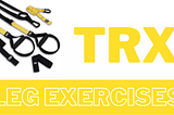 8 TRX Leg Exercises