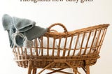 Thoughtful New Baby Gifts from Small, Independent Brands