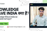 Knowledge Wave India: A Detailed Review