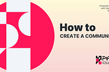 How to create your Community at Palm Collective?