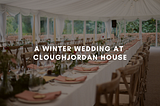 A Winter Wedding at Cloughjordan House