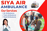 Top Emergency Air Ambulance Service in Patna — Siya Air Ambulance with Advanced Life Support…