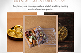 Advantages of Using Acrylic Crystal Boxes for Display