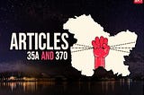 Article 370 and 35A abolition: An assignment