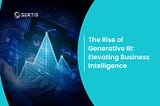 The Rise of Generative BI: Elevating Business Intelligence