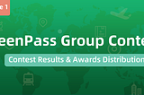 First GreenPass Group Contest Results & Awards Distribution