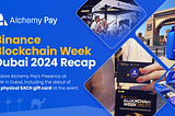 Alchemy Pay Shined at Binance Blockchain Week and Debuted $ACH Physical Gift Card
